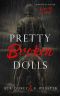 [Pretty Little Dolls 04] • Pretty Broken Dolls